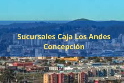Sucursales Caja Los Andes Concepción