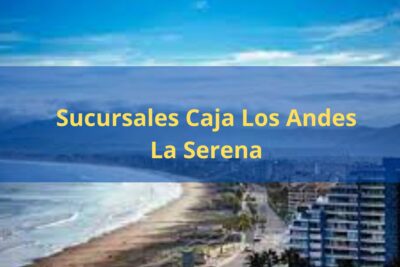 Sucursales Caja Los Andes La Serena