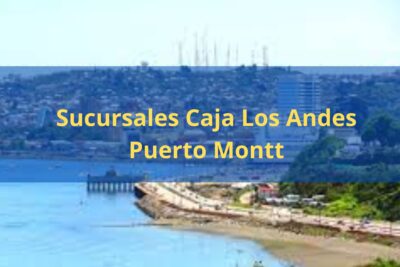 Sucursales Caja Los Andes Puerto Montt